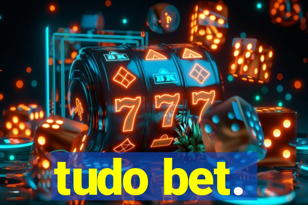 tudo bet.